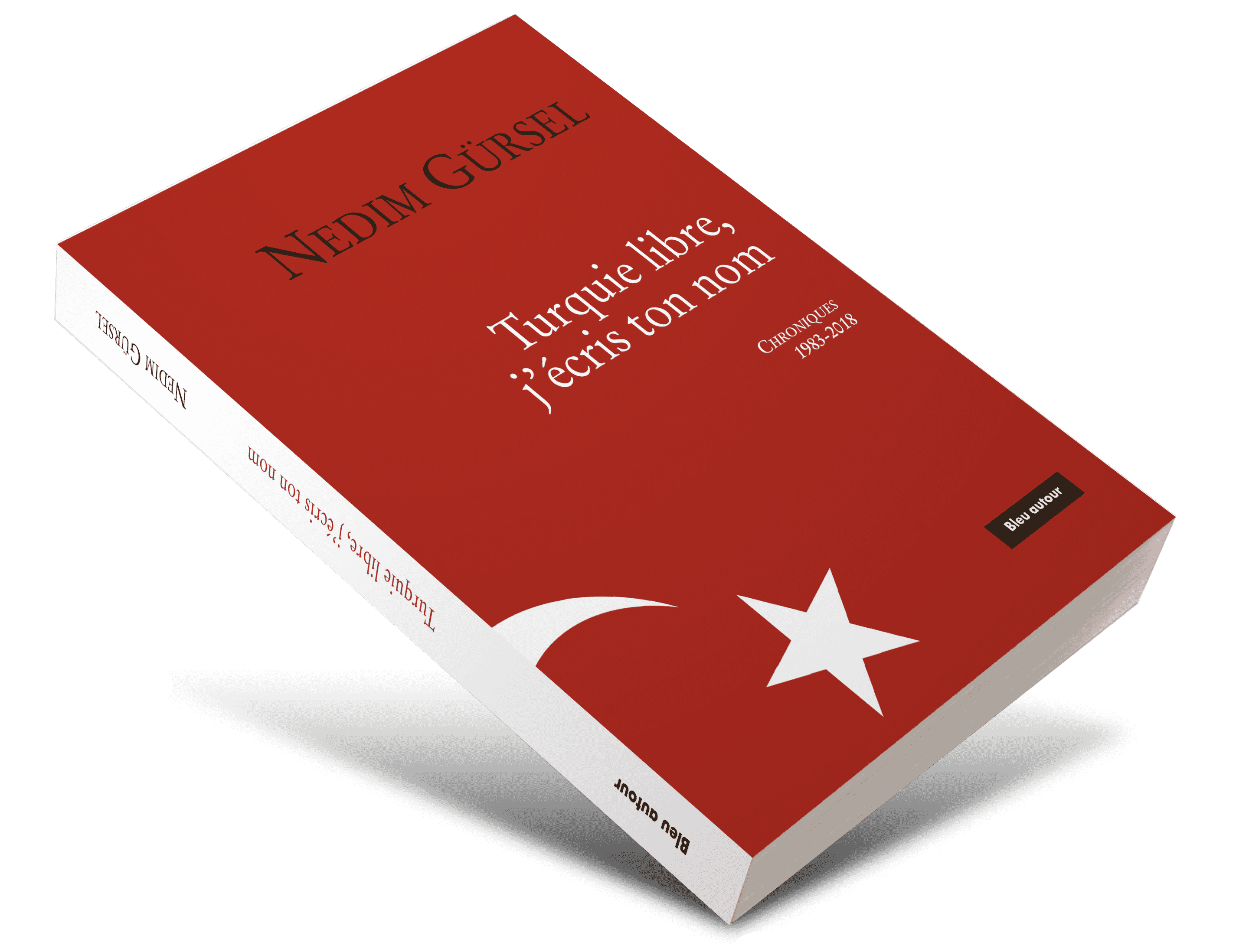 Turquie libre, j'écris ton nom. Nedim Gürsel